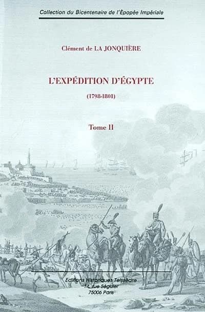 L'Expédition d'Égypte (Nouv. éd. [de la reprod. en fac-sim.]) Clément de La Jonquière