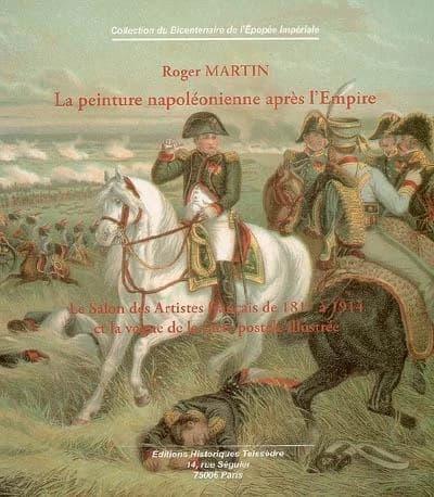 La peinture napoléonienne après l'Empire : le Salon des artistes français de 1817 à 1914 et la vogue de la carte postale illustrée
