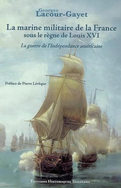 La marine militaire de la France sous le règne de Louis XVI ([Reproduction en fac-similé]) Georges Lacour-Gayet ; préface de Pierre Lévêque