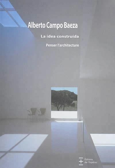 La idea construída : penser l'architecture
