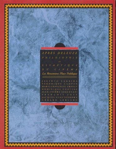 Après Deleuze : philosophie et esthétique du cinéma