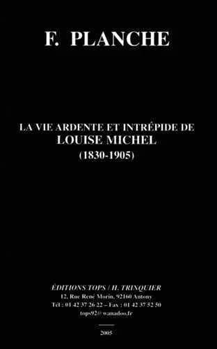 La vie ardente et intrépide de Louise Michel : 1830-1905