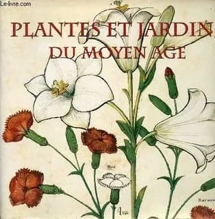 Plantes et jardins du Moyen Age