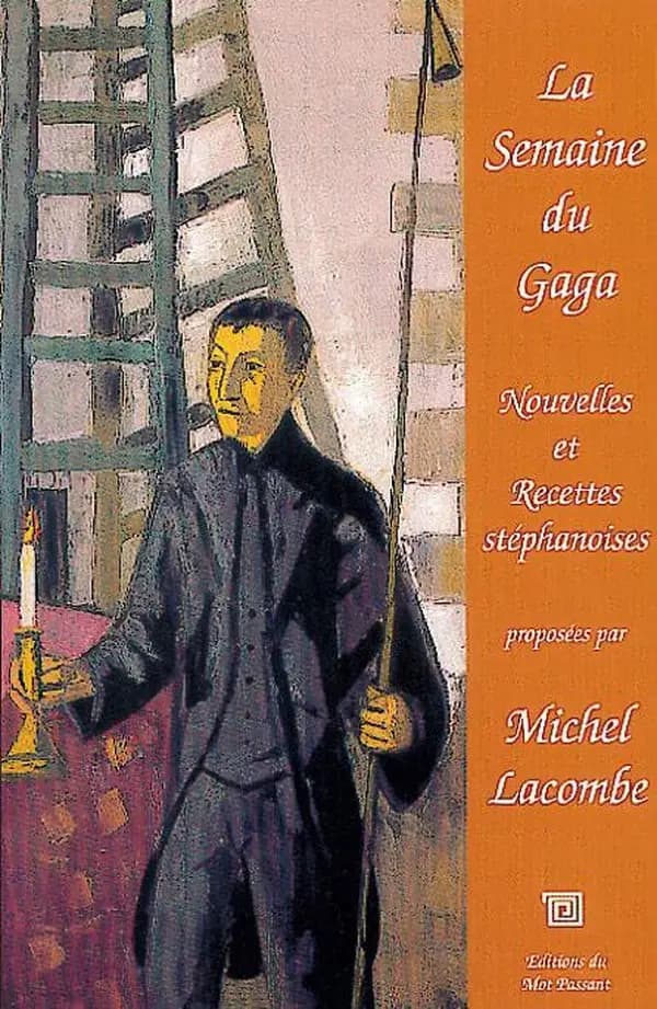 La semaine du gaga : nouvelles stéphanoises, recettes librements [sic] inspirées de recettes des autrefois