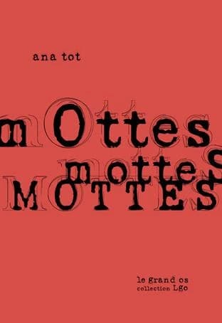 Mottes, mottes, mottes (2ème éd. revue et augmentée) Ana Tot