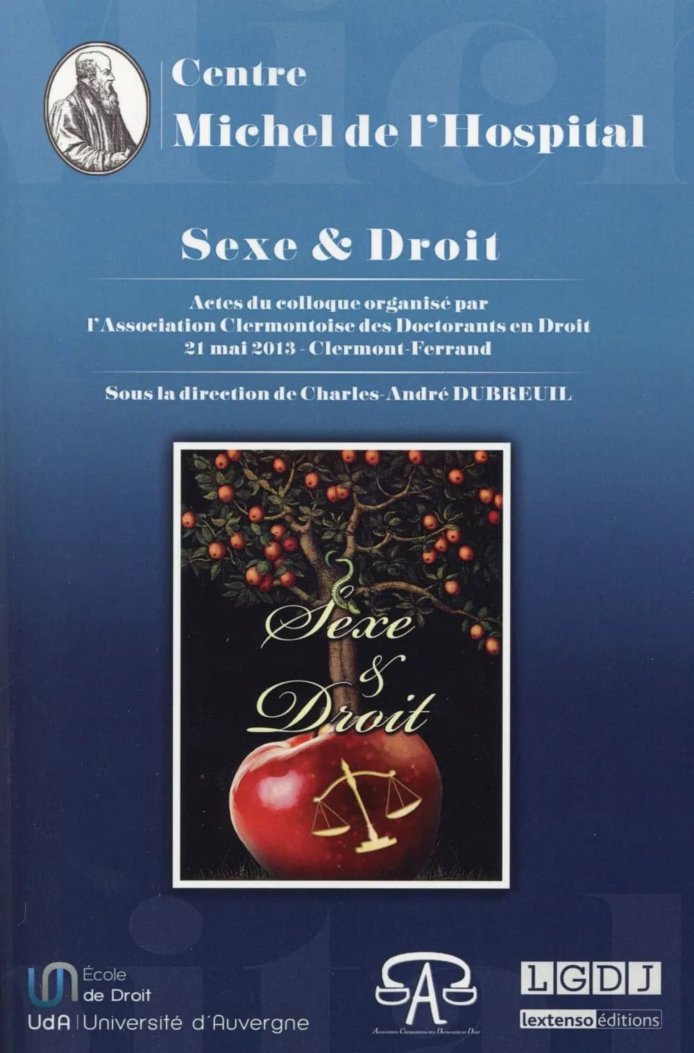 Sexe & droit : actes du [premier] Colloque, Clermont-Ferrand, 21 mai 2013