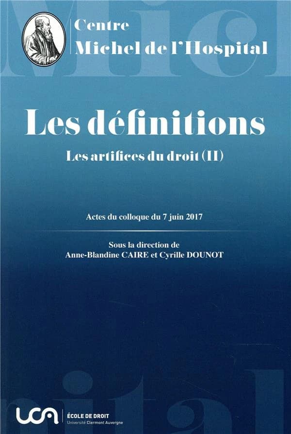 Les définitions : actes du colloque intitulé Les artifices du droit, les définitions