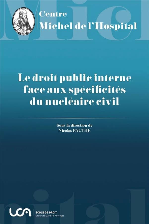 Le droit public interne face aux spécificités du nucléaire civil