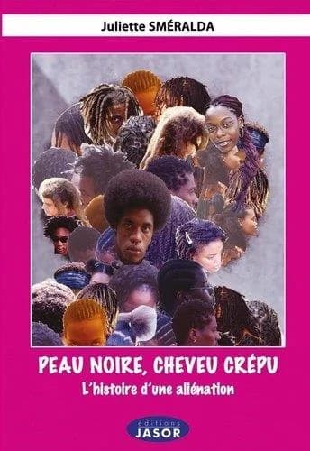 Peau noire, cheveu crépu : l'histoire d'une aliénation