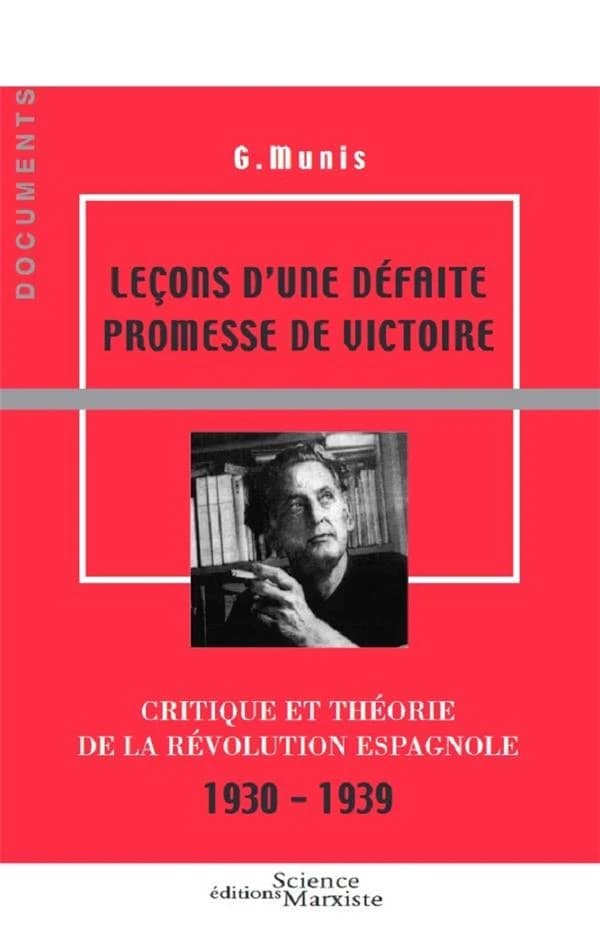Leçons d'une défaite, promesse de victoire: critique et théorie de la Révolution espagnole, 1930-1939
