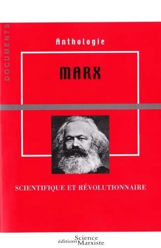 Marx, scientifique et révolutionnaire : anthologie