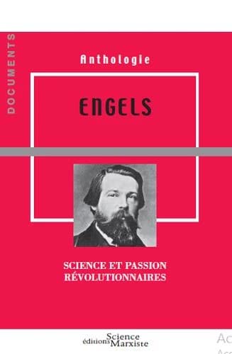 Engels, science et passion révolutionnaires : anthologie