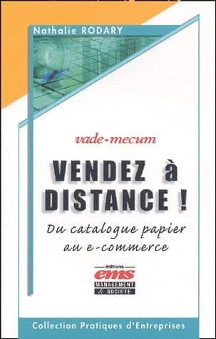 Vendez à distance ! : du catalogue papier au e-commerce