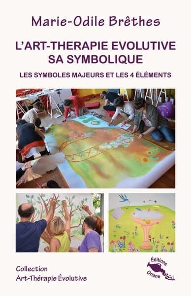L'art-thérapie évolutive : Sa symbolique ; Les symboles majeurs et les 4 éléments
