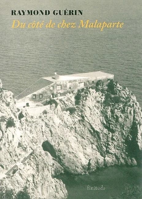 Du côté de chez Malaparte ([Nouvelle] éd. augmentée de fragments inédits, de photographies et d'une postface de l'éditeur) Raymond Guérin