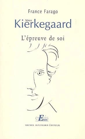 Sören Kierkegaard, l'épreuve de soi