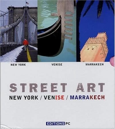 Street art : New-York-Venise-Marrakech