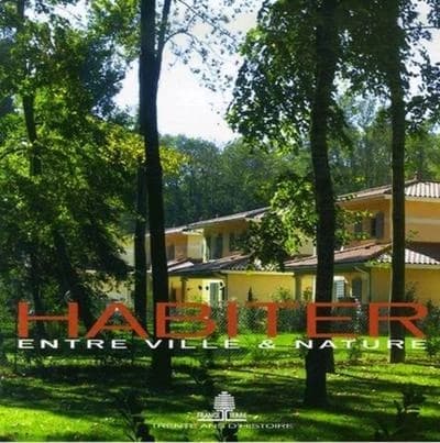 Habiter entre ville & nature : France terre, trente ans d'histoire