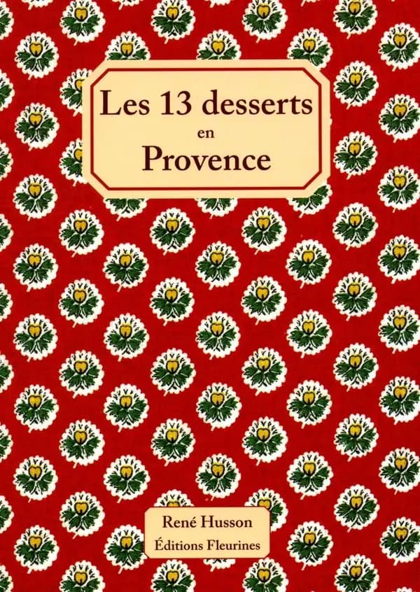 Les 13 desserts en Provence