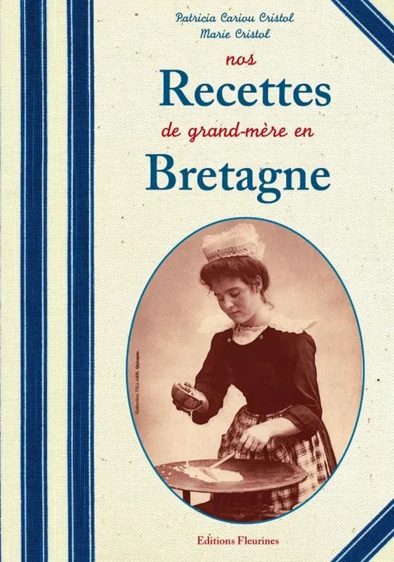 Nos recettes de grand-mère de Penthièvre et de Trégor en Bretagne