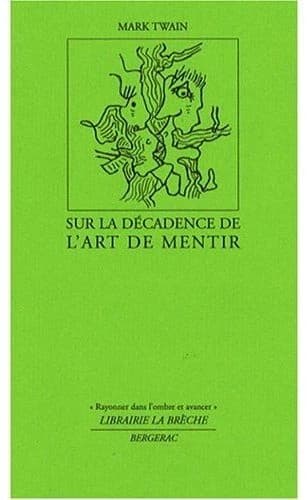 Sur la décadence de l'art de mentir ; suivi de L'abeille