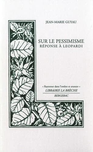 Sur le pessimisme ; réponse à Leopardi