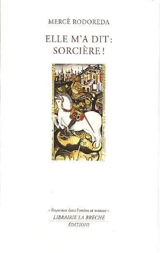 Elle m'a dit, sorcière ! : nouvelles