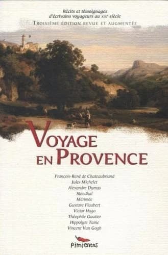 Voyage en Provence ([2de] éd. rev. et augm.) Stendhal, Victor Hugo, Gustave Flaubert... [et al.] ; [éd. établie par Alexandre Hurel et Christelle Fucili]