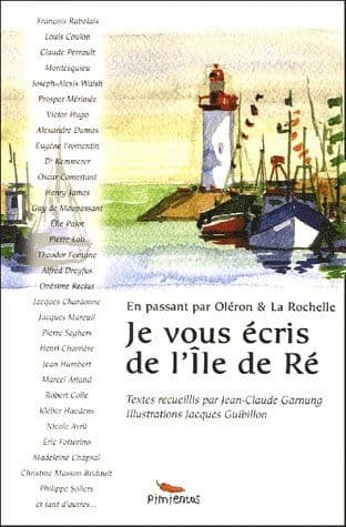 Je vous écris de l'île de Ré : en passant par Oléron & La Rochelle