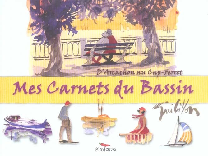Mes carnets du bassin : d'Arcachon au Cap-Ferret