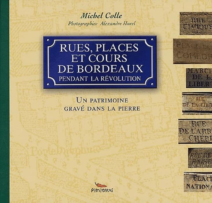 Rues, places et cours de Bordeaux pendant la Révolution : un patrimoine gravé dans la pierre