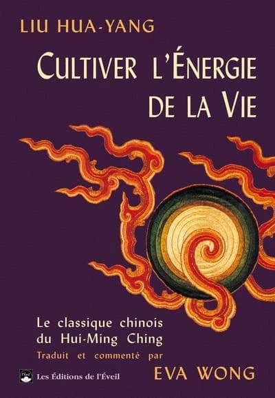 Cultiver l'énergie de la vie : le traité du Hui-Ming Ching