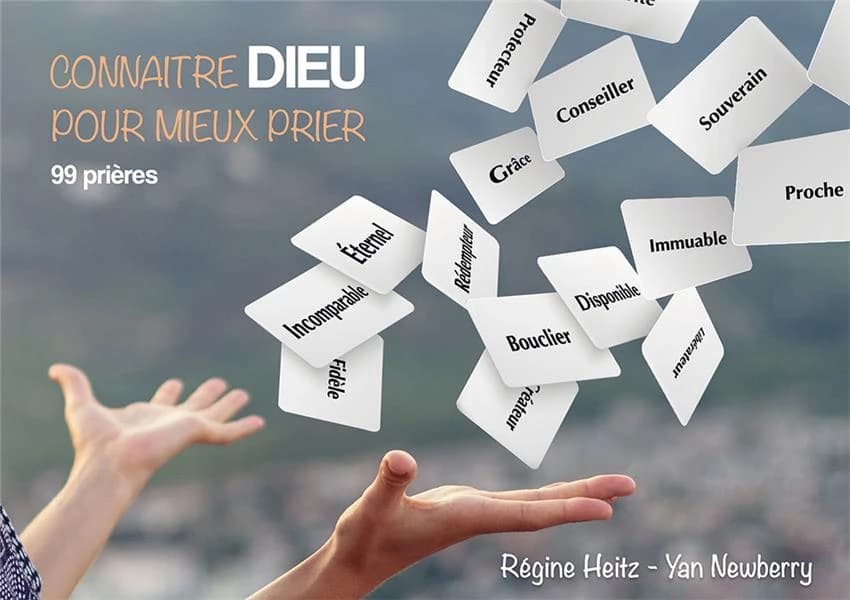 Connaître Dieu pour mieux prier : 99 prières