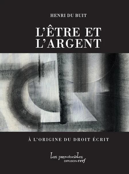 L'être et l'argent : à l'origine du droit écrit