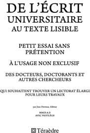 De l'écrit universitaire au texte lisible : petit essai sans prétention à l'usage non exclusif des docteurs, doctorants et autres chercheurs qui souhaitent trouver un lectorat pour leurs travaux