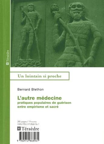 L'autre médecine : pratiques populaires de guérison entre empirisme et sacré