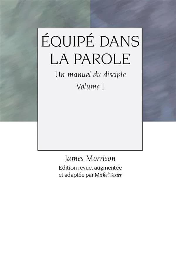 Equipé dans la parole : un manuel du disciple