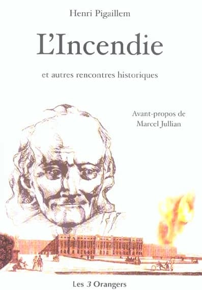 L'incendie : et autres rencontres historiques