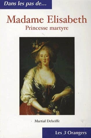 Madame Élisabeth : princesse martyre