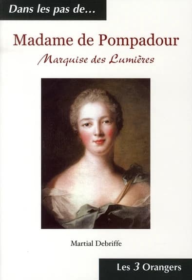 Madame de Pompadour : marquise des Lumières
