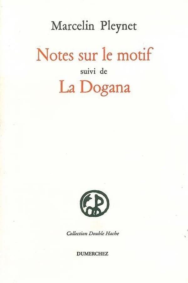 Notes sur le motif ; suivi de La Dogana