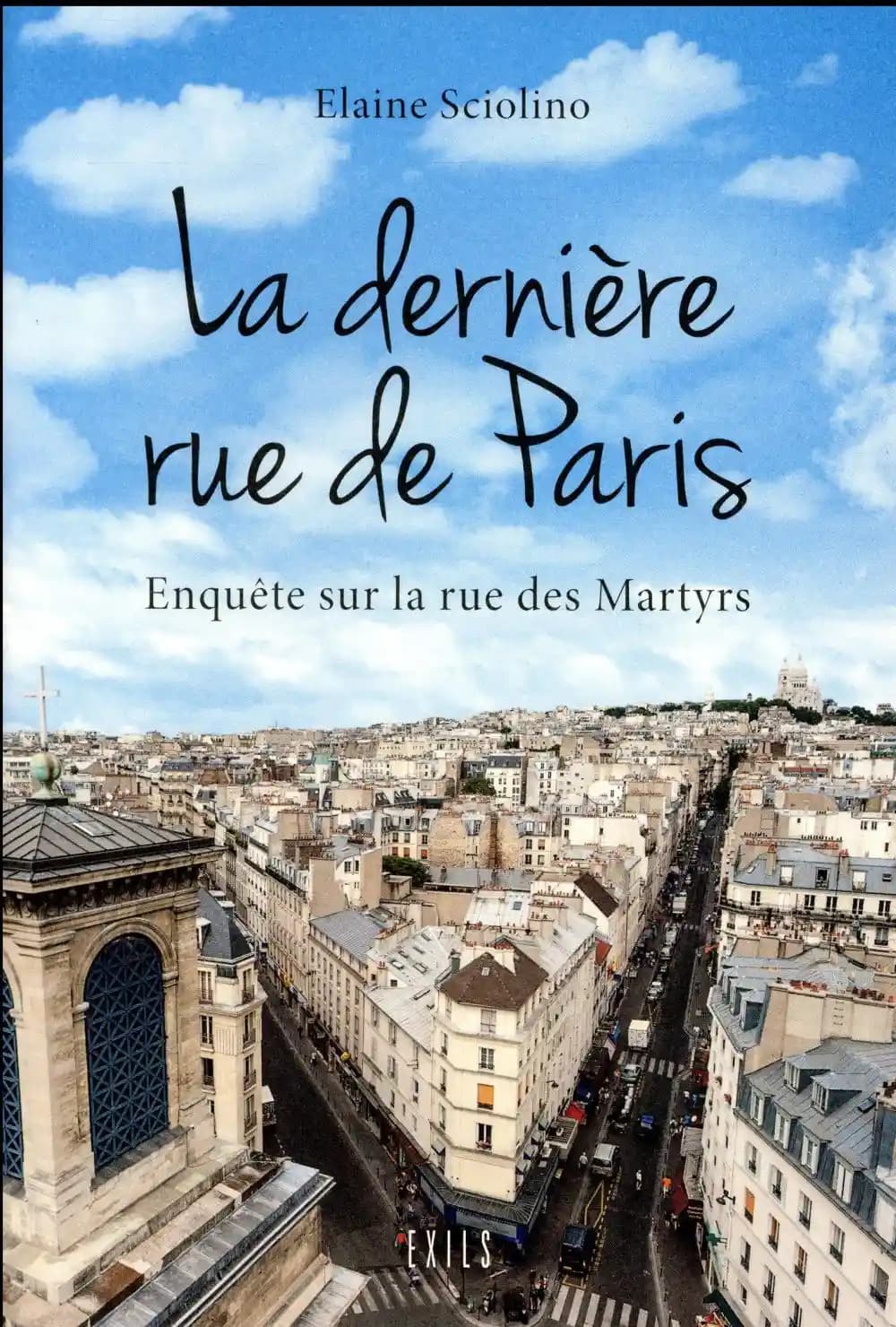 La dernière rue de Paris : enquête sur la rue des Martyrs