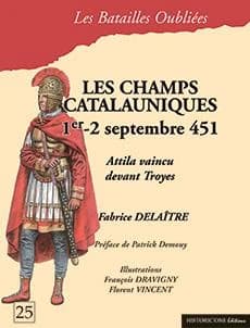 La bataille des Champs catalauniques : 1er-2 septembre 451 (2e éd.) Fabrice Delaître