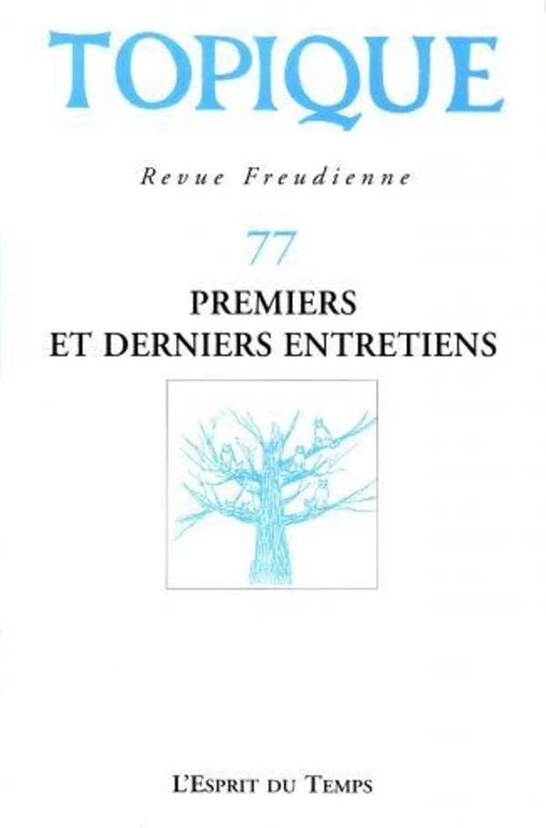 Premiers et derniers entretiens