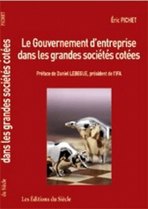 Le gouvernement d'entreprise dans les grandes sociétés cotées : de la convergence des pratiques à l'émergence de principes de bonne gouvernance
