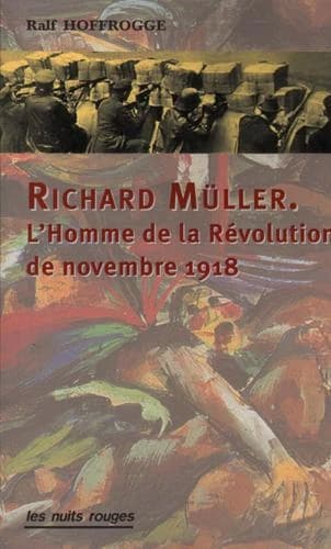 Richard Müller : l'homme de la révolution de novembre 1918