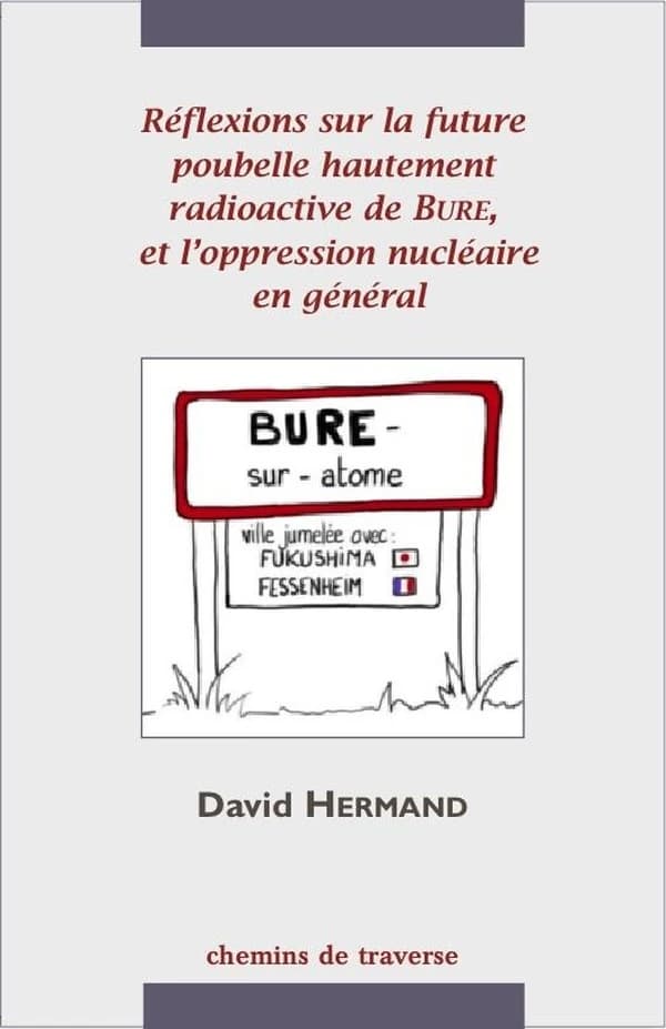 Réflexions sur la future poubelle hautement radioactive de Bure, et l'oppression nucléaire en général