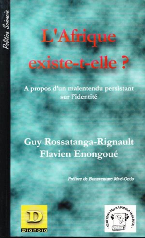 L'Afrique existe-t-elle ? : à propos d'un malentendu persistant sur l'identité