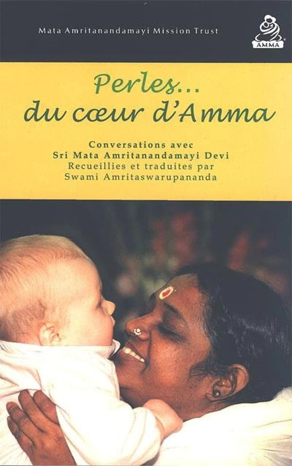 Perles... du coeur d 'Amma ; conversations avec Sri Mata Amritanandamayi Devi
