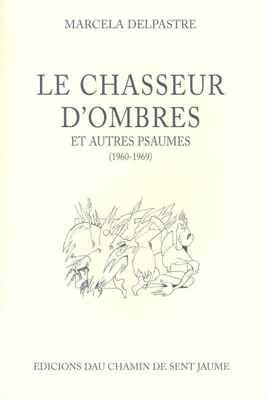 Le chasseur d ombres et autres psaumes (1960-1969)